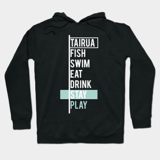 Tairua - Fish, Swim, Eat, Drink Stay, Play Hoodie